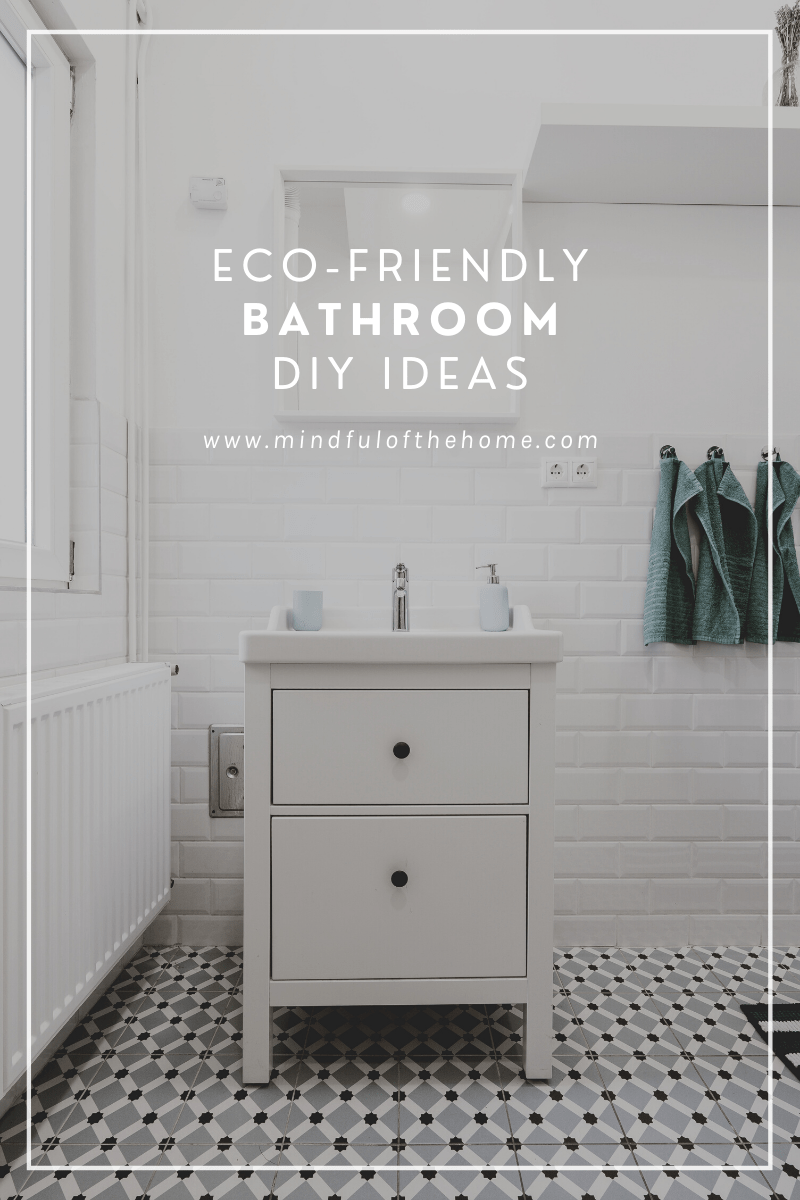 https://mindfulofthehome.com/wp-content/uploads/2019/03/eco-friendly-bathroom-diy-ideas.png