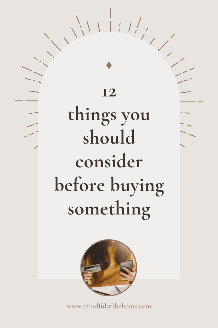 12 Questions To Ask Before Buying A Product - Mindful Of The Home