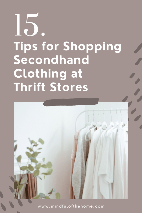 15 Tips to Get the Best Clothing Haul at Thrift Stores - Mindful of the ...