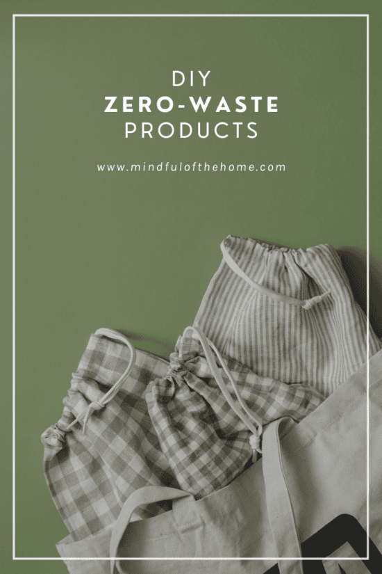 17 Cheap and Easy DIY Zero-Waste Products - Mindful of the Home